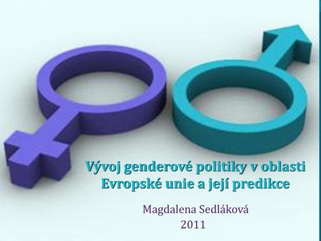 Vývoj genderové politiky v oblasti Evropské unie a její predikce