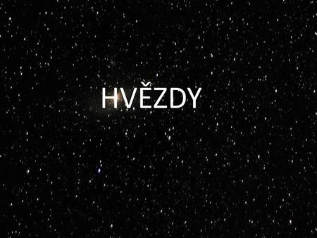 HVĚZDY.