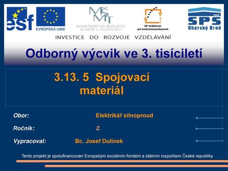 Obor: Elektrikář silnoproud Ročník: 2. Vypracoval: Bc. Josef Dulínek