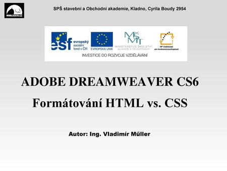 ADOBE DREAMWEAVER CS6 Formátování HTML vs. CSS