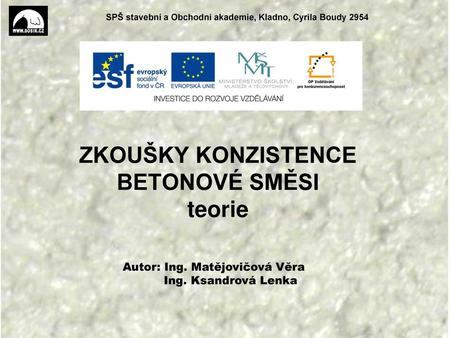 ZKOUŠKY KONZISTENCE BETONOVÉ SMĚSI teorie