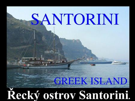 SANTORINI GREEK ISLAND Řecký ostrov Santorini..