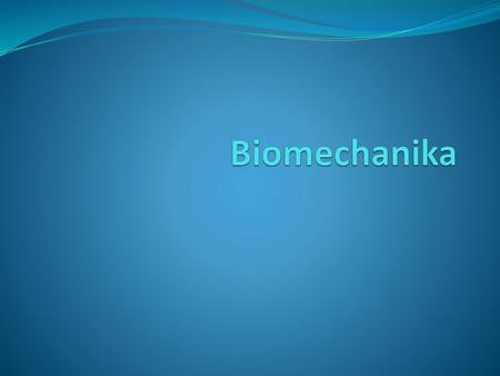 Biomechanika.
