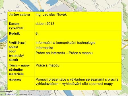 Jméno autora Ing. Ladislav Novák Datum vytvoření duben 2013 Ročník 6.