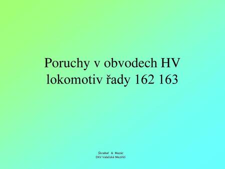 Poruchy v obvodech HV lokomotiv řady