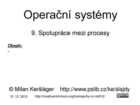 Operační systémy 9. Spolupráce mezi procesy