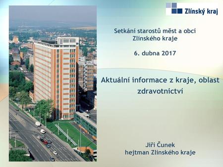 Setkání starostů měst a obcí Zlínského kraje 6. dubna 2017