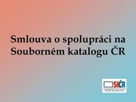 Smlouva o spolupráci na Souborném katalogu ČR