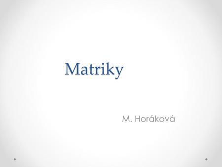 Matriky M. Horáková.
