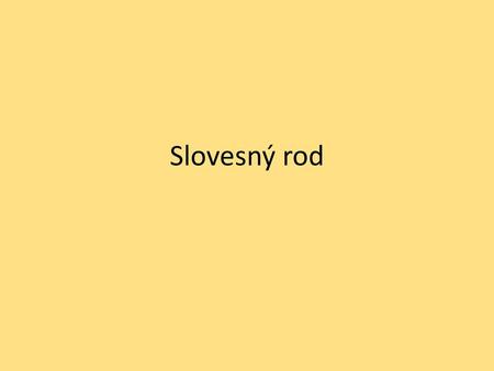 Slovesný rod.