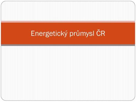 Energetický průmysl ČR