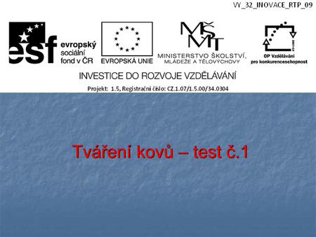 Tváření kovů – test č.1.