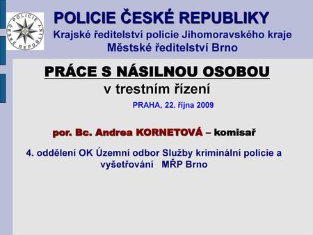 POLICIE ČESKÉ REPUBLIKY