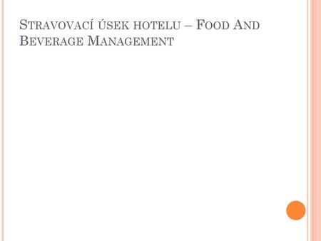 Stravovací úsek hotelu – Food And Beverage Management