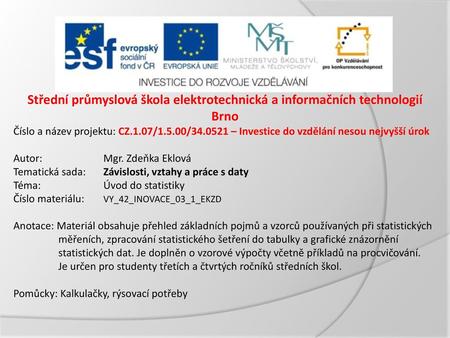 Číslo a název projektu: CZ. 1. 07/1. 5