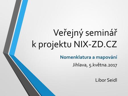 Veřejný seminář k projektu NIX-ZD.CZ