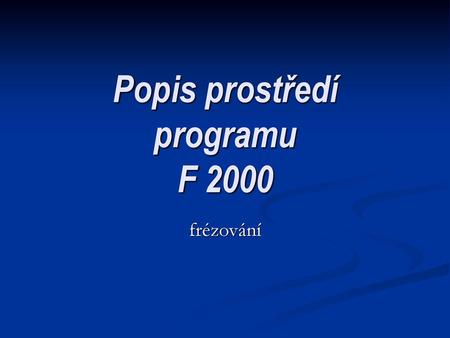 Popis prostředí programu F 2000