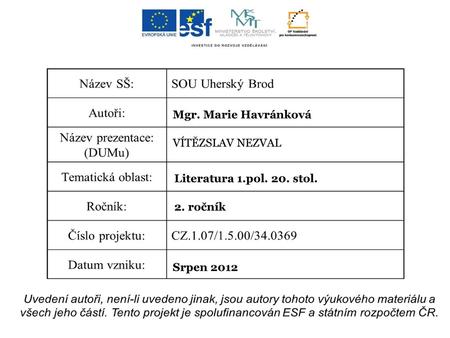 Mgr. Marie Havránková VÍTĚZSLAV NEZVAL Literatura 1.pol. 20. stol.