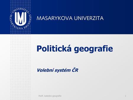 Politická geografie Volební systém ČR