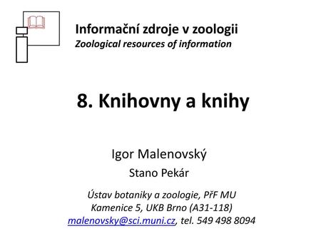 Informační zdroje v zoologii Zoological resources of information
