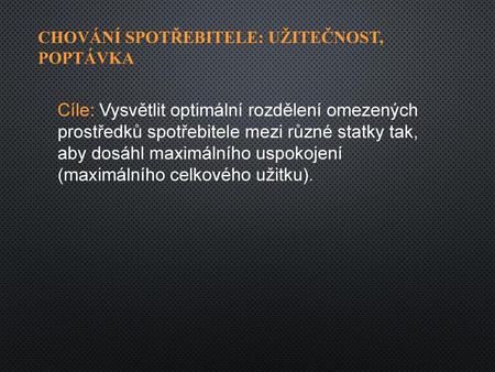 Chování spotřebitele: užitečnost, poptávka