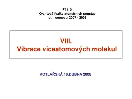 VIII. Vibrace víceatomových molekul
