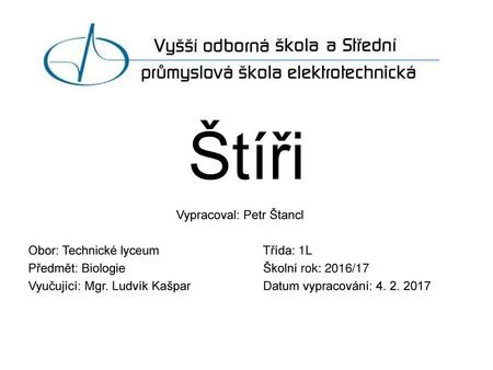 Štíři Vypracoval: Petr Štancl Obor: Technické lyceum Třída: 1L