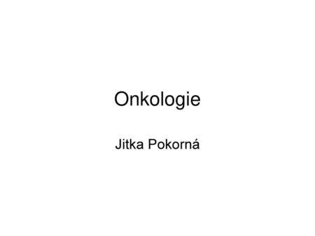 Onkologie Jitka Pokorná.