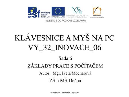 KLÁVESNICE A MYŠ NA PC VY_32_INOVACE_06