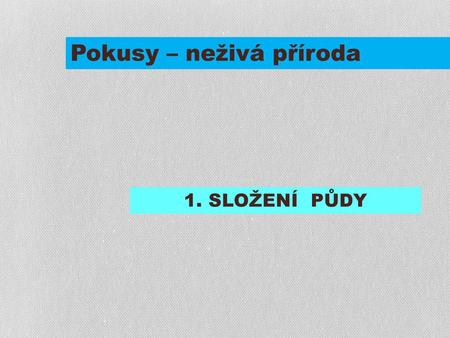 Pokusy – neživá příroda