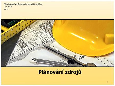 Veřejná správa, Regionální rozvoj Litoměřice Jan Jůna 2012