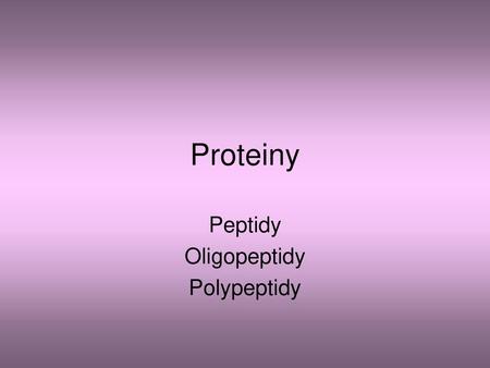 Peptidy Oligopeptidy Polypeptidy