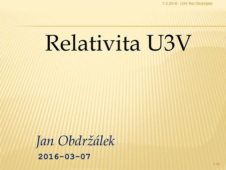 Relativita U3V Jan Obdržálek T19:30  U3Vidoskop