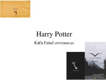Harry Potter Káťa Fencl (POTTERHEAD)