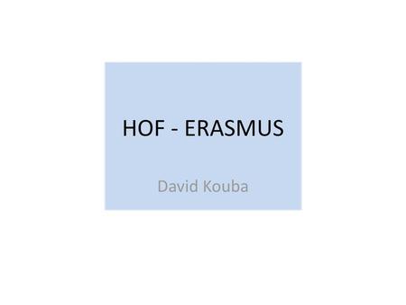 HOF - ERASMUS David Kouba.