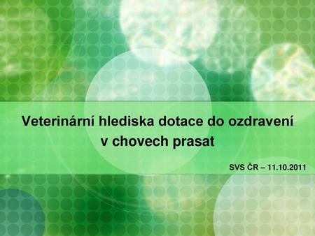 Veterinární hlediska dotace do ozdravení