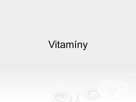 Vitamíny.