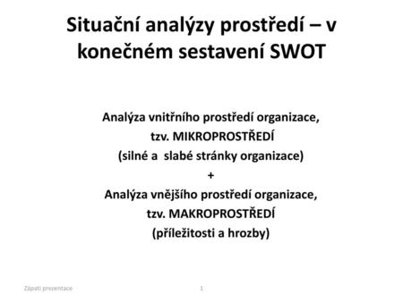 Situační analýzy prostředí – v konečném sestavení SWOT