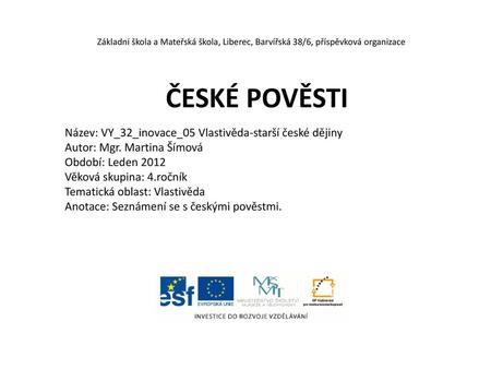 ČESKÉ POVĚSTI Název: VY_32_inovace_05 Vlastivěda-starší české dějiny