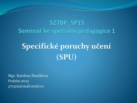 SZ7BP_SP1S Seminář ke speciální pedagogice 1