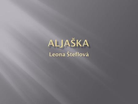 Aljaška Leona Šteflová.