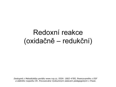 Redoxní reakce (oxidačně – redukční)
