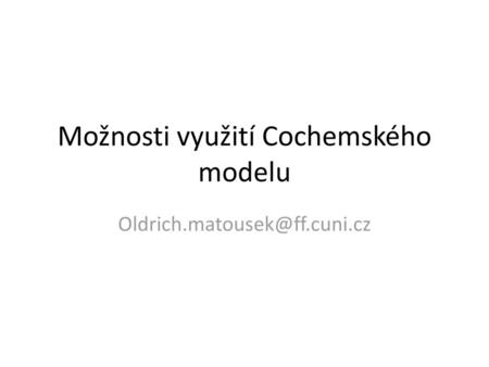 Možnosti využití Cochemského modelu