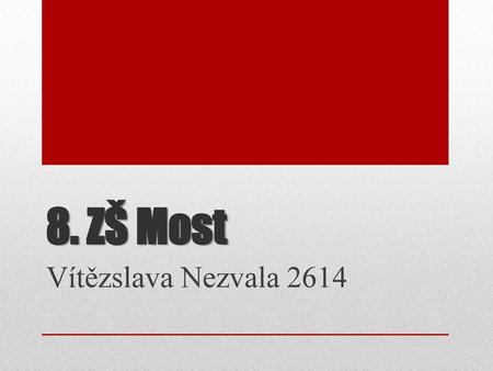 8. ZŠ Most Vítězslava Nezvala 2614.