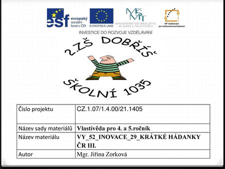 Číslo projektu CZ.1.07/1.4.00/ Název sady materiálů