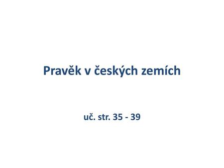Pravěk v českých zemích