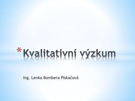 Ing. Lenka Bombera Piskačová