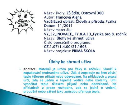 Název školy: ZŠ Štětí, Ostrovní 300 Autor: Francová Alena