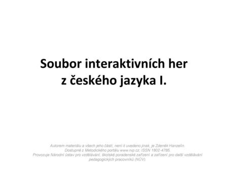 Soubor interaktivních her z českého jazyka I.