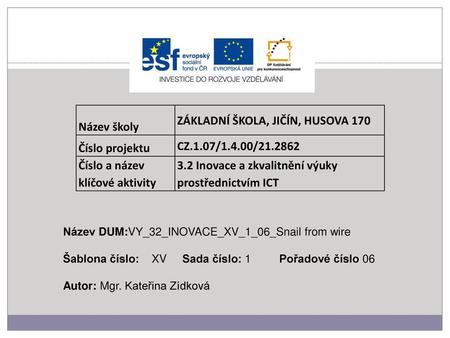 ZÁKLADNÍ ŠKOLA, JIČÍN, HUSOVA 170 Číslo projektu